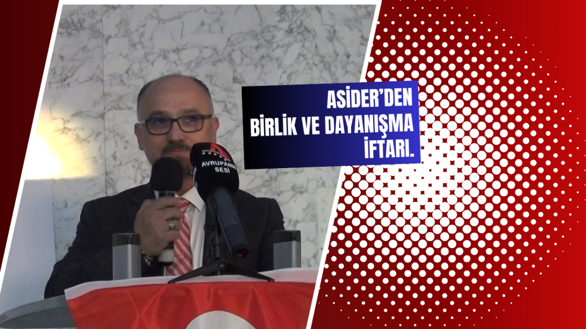 ASİDER’den Birlik ve Dayanışma İftarı.